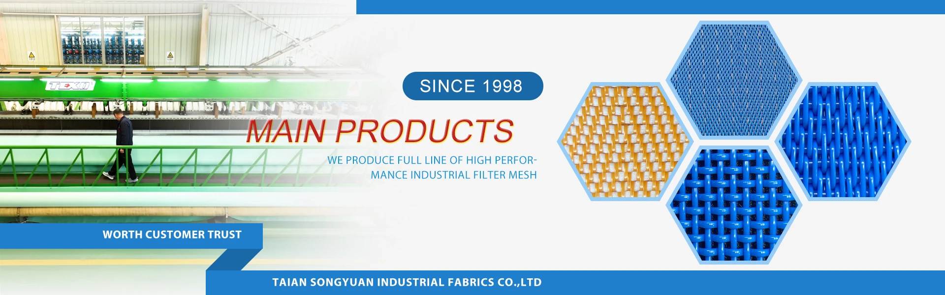 PRODUCE FULL LINE OF HIGH PERFOR-MANCE INDUSTRIAL FILTER MESH